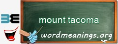 WordMeaning blackboard for mount tacoma